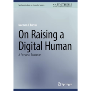 On Raising a Digital Human: A Personal Evolution