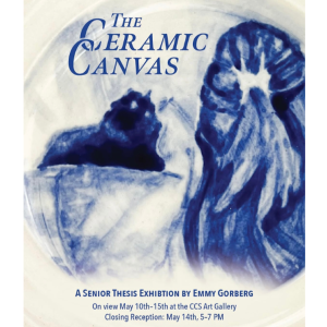 Emmy Gorberg '25 (CCS Art) solo exhibition: The Ceramic Canvas