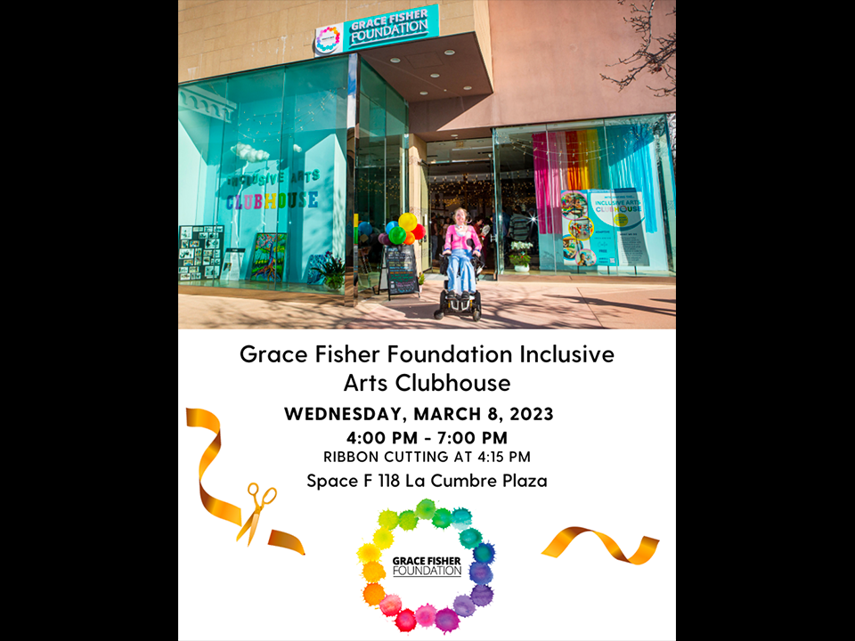 Grand Opening for Grace Fisher Foundation Inclusive Arts Clubhouse Flyer