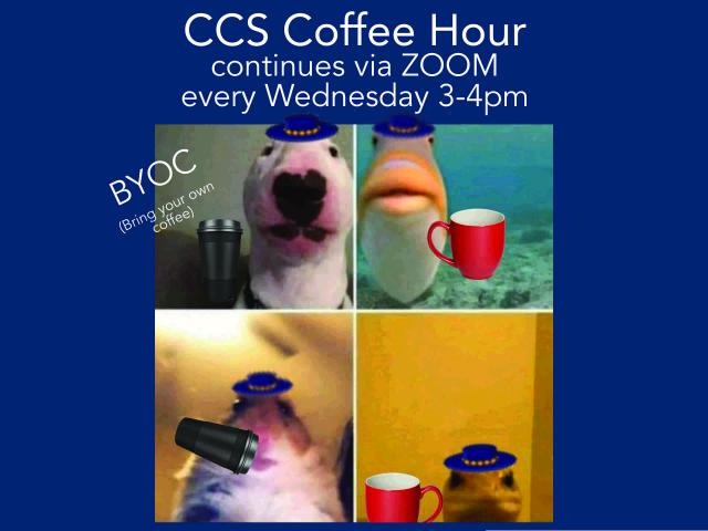 CCS ZOOM Coffee Hour