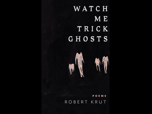 Watch Me Trick Ghosts by Robert Krut